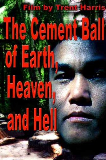 Poster of The Cement Ball of Earth, Heaven, And Hell