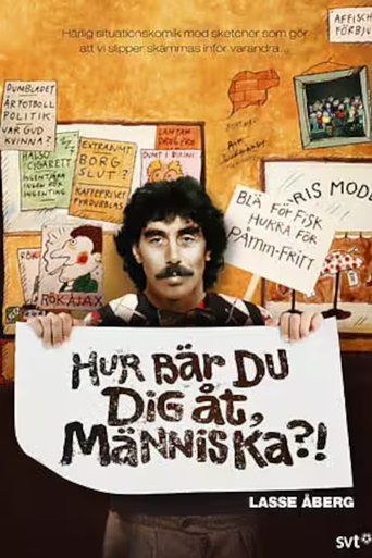 Poster of Hur bär du dig åt, människa?!