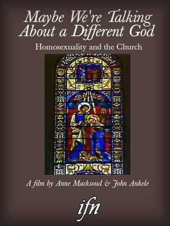 Poster of Maybe We're Talking About A Different God: Homosexuality and the Church