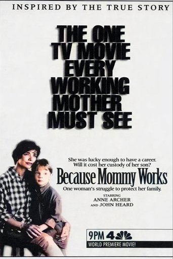 Because Mommy Works Poster of Because Mommy Works
