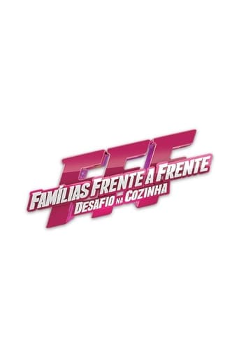 Poster of Famílias Frente a Frente - Desafio na Cozinha