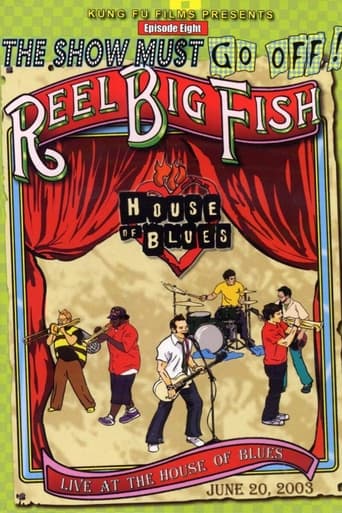 Poster of The Show Must Go Off!: Reel Big Fish - Live at the House of Blues