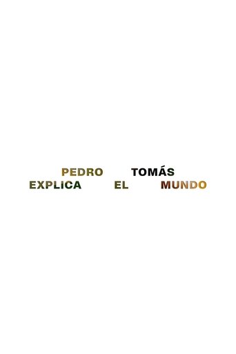 Poster of Pedro Tomás Explains The World