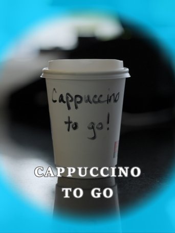 Cappuccino to Go Poster of Cappuccino to Go