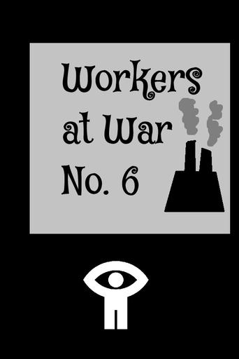 Workers at War No. 6 Poster of Workers at War No. 6