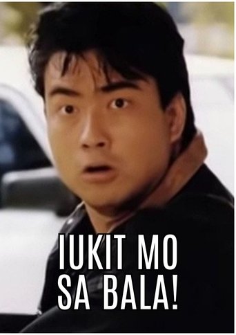 Iukit Mo sa Bala Poster of Iukit Mo sa Bala