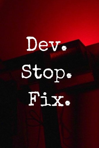 Dev. Stop. Fix. Poster of Dev. Stop. Fix.