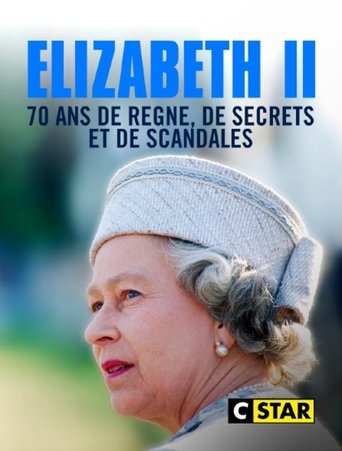 Poster of Elizabeth II, 70 ans de règne de secrets et de scandales