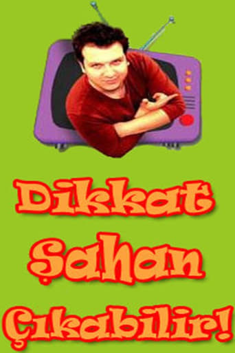 Poster of Dikkat Şahan Çıkabilir