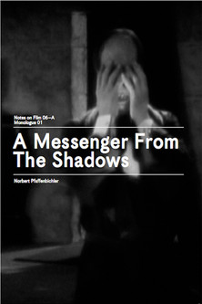 Poster of A Messenger from the Shadows (Notes on Film 06 A/Monologue 01)