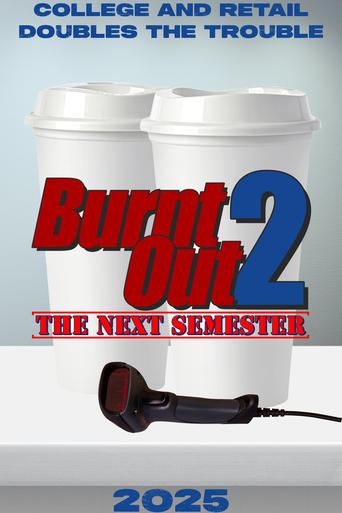 Poster of Burnt Out 2: The Next Semester