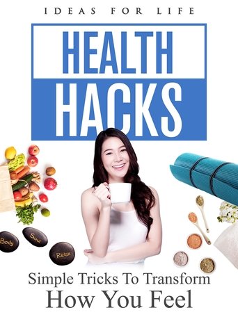 Poster of Health Hacks: Simple Tricks To Transform How You Feel