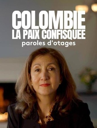 Poster of Colombie: la paix confisquée - Paroles d'otages