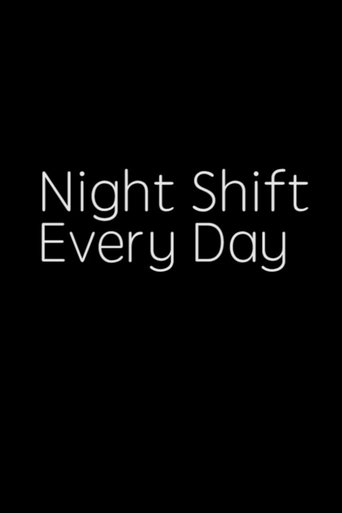 Poster of NIGHT SHIFT, EVERY DAY!