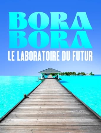 Poster of Bora Bora, le laboratoire du futur