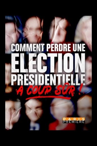 Poster of Comment perdre une élection présidentielle à coup sûr