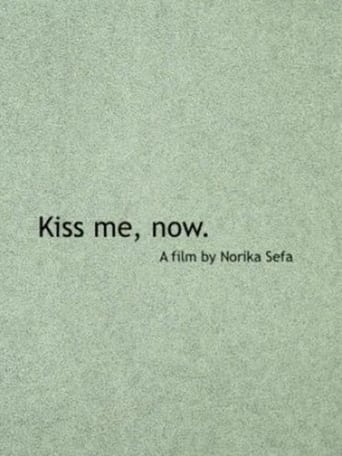 Poster of Kiss Me, Now.