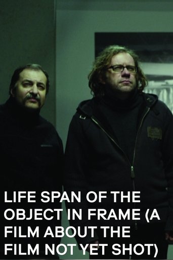 Poster of Life Span of the Object in Frame (a Film about the Film not yet shot)