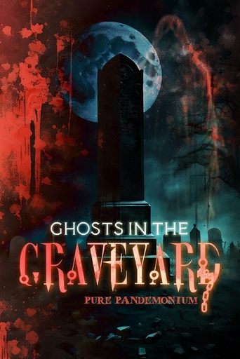 Poster of Ghosts in the Graveyard: Pure Pandemonium