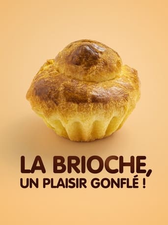 Poster of La brioche, un plaisir gonflé !