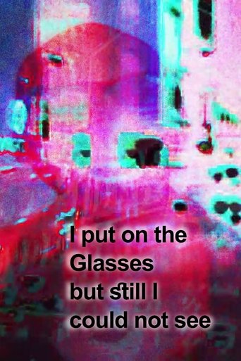 Poster of I put on the Glasses but still I could not see