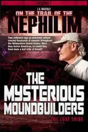 Poster of On the Trail of the Nephilim: Episode 1 - The Mysterious Moundbuilders