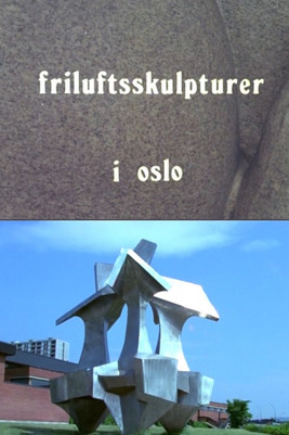 Poster of Oslofilm: Friluftsskulpturer i Oslo