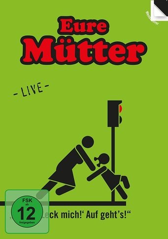 Poster of Eure Mütter - Nix da leck mich auf gehts