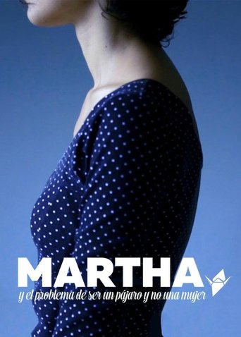 Poster of Martha y el problema de ser un pajaro y no una mujer