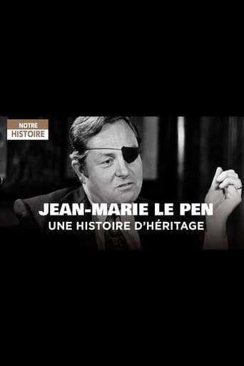 Poster of Jean-Marie Le Pen - Une histoire d'héritage