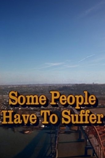 Some People Have to Suffer Poster of Some People Have to Suffer