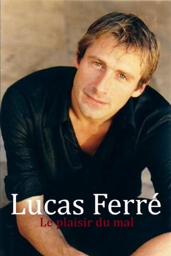 Poster of Lucas Ferré : Le plaisir du mal