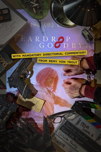 Poster of Teardrop Goodbye with Mandatory Directorial Commentary by Remy Von Trout