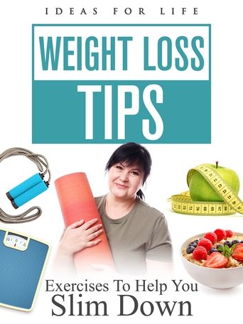 Poster of Weight Loss Tips: Exercises To Help You Slim Down