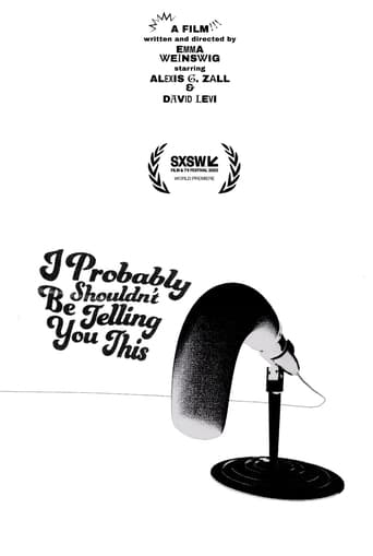 Poster of I Probably Shouldn't Be Telling You This