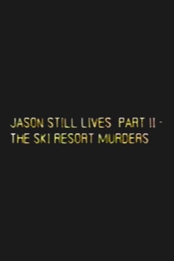 Poster of Jason Still Lives Part 2: The Ski Resort Murders