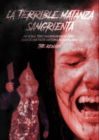 Poster of La terrible matanza sangrienta en la que todos mueren, menos la chica, durante una fiesta nocturna de cumpleaños. The Remake