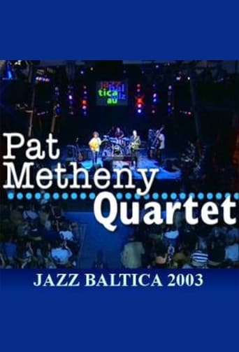 Poster of Pat Metheny Quartet: Live at Jazzbaltica 2003