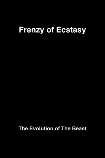 Poster of Frenzy of Ecstasy: The Evolution of The Beast