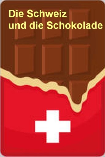 Poster of Die Schweiz und die Schokolade