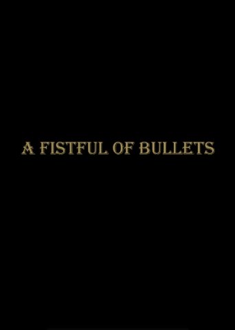 Poster of A Fistful Of Bullets