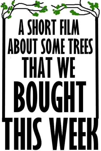 Poster of A Short Film About Some Trees That We Bought This Week