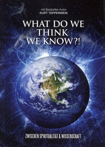Poster of What do we think we know?!