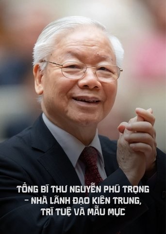 Poster of Tổng bí thư Nguyễn Phú Trọng - Nhà lãnh đạo kiên trung, trí tuệ và mẫu mực