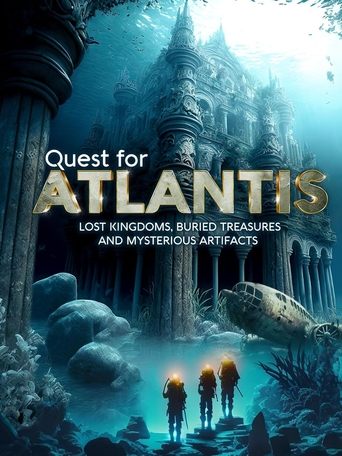 Poster of Quest for Atlantis: Lost Kingdoms, Buried Treasures and Mysterious Artifacts