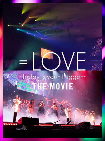 Poster of =LOVE Today is your Trigger THE MOVIE