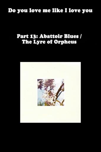 Poster of Do You Love Me Like I Love You (Part 13: Abattoir Blues / The Lyre of Orpheus)