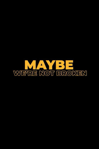 Poster of Maybe We're Not Broken