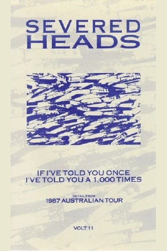 Poster of Severed Heads: If I've Told You Once I've Told You a 1,000 Times