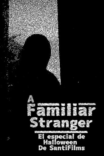Poster of A STRANGER FAMILIAR (The SantiFilms Halloween special 1)